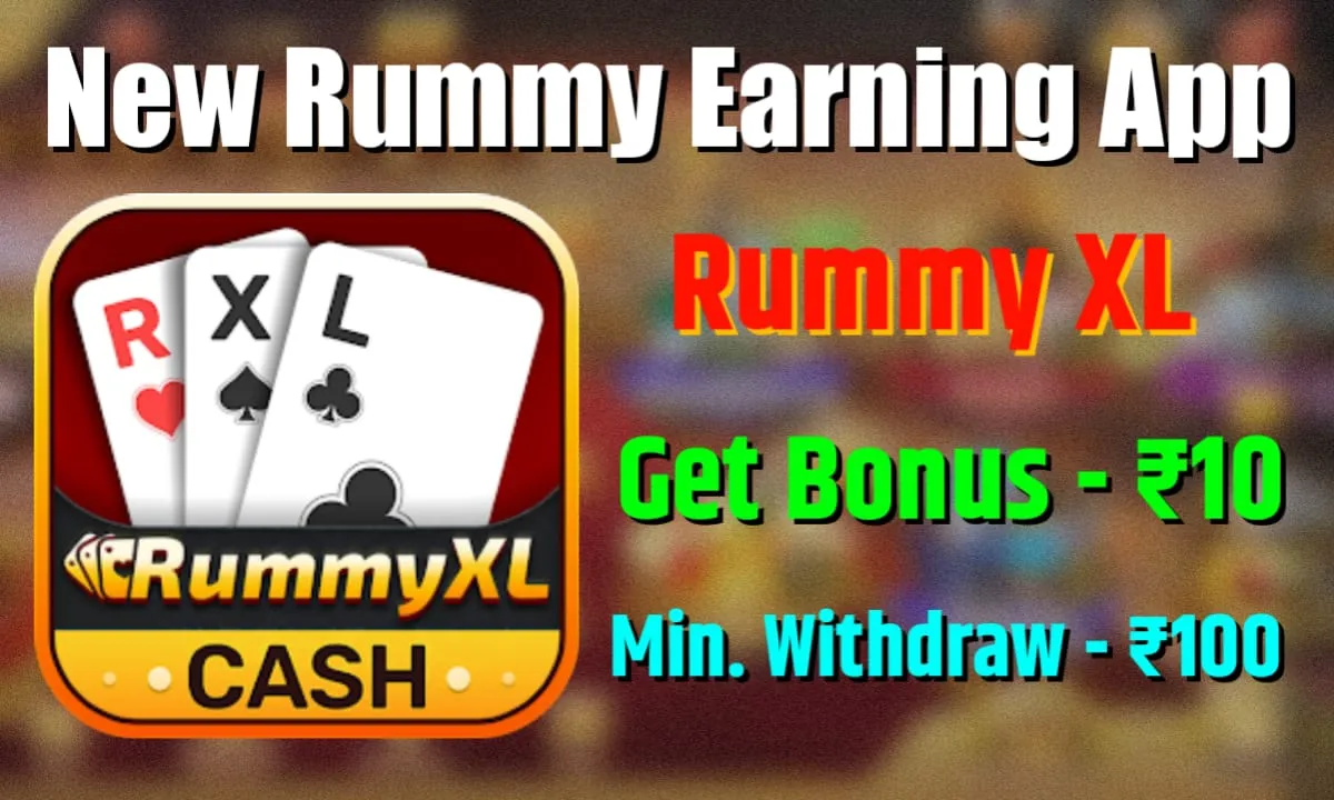 Rummy XL APK Download | Bonus ₹25 | Withdraw ₹100/-